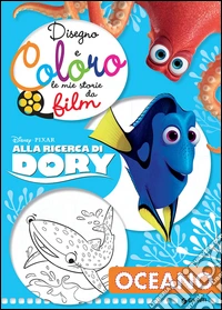 Alla ricerca di Dory. Disegno e coloro le mie storie da film libro