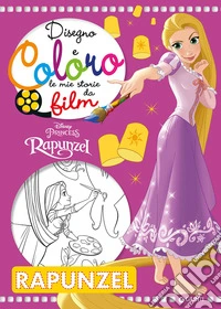 Rapunzel. Disegno e coloro le mie storie da film libro