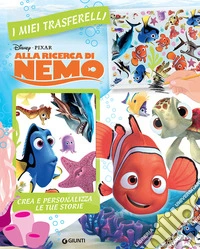 Alla ricerca di Nemo. I miei trasferelli libro
