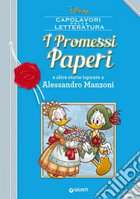 I promessi Paperi e altre storie ispirate a Alessandro Manzoni libro