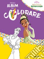 La principessa e il ranocchio. Il mio primo album da colorare libro