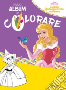 La bella addormentata nel bosco. Primo album da colorare, Disney Libri