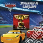 Cars 3. Allenamento da campione. Ediz. a colori libro