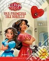 Una promessa tra sorelle. Elena di Avalor. Libro gioiello. Ediz. a colori. Con gadget libro