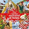 I più bei racconti di Natale. Collection. Ediz. a colori libro