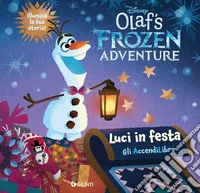 Le avventure di Olaf. Libro con lucine. Ediz. a colori libro