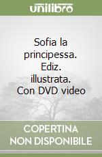 Sofia la principessa. Ediz. illustrata. Con DVD video libro