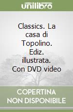 Classics. La casa di Topolino. Ediz. illustrata. Con DVD video libro