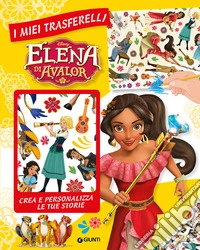 Elena di Avalor. I miei trasferelli libro