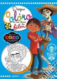 Coco. Disegno e coloro le mie storie da film libro