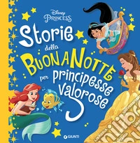 Storie della buonanotte per principesse valorose libro