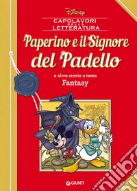 Paperino e il Signore del padello e altre storie a tema fantasy libro