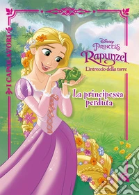 La principessa perduta. Rapunzel. L'intreccio della torre. Ediz. a colori libro