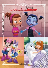 Le amiche di Disney Junior. Ediz. a colori libro