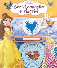Scrivi, cancella e riscrivi. Principesse. Con pennarello cancellabile libro