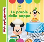 Le parole della pappa. Disney Baby. Ediz. a colori libro