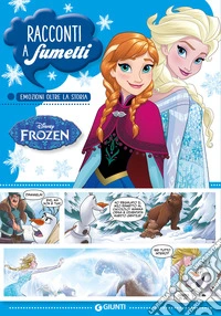 Frozen. Emozioni oltre la storia libro
