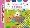 Numeri e forme. Ediz. a colori libro