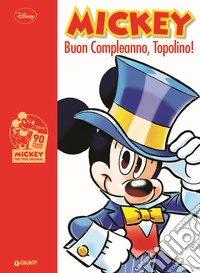 Mickey Mouse. Buon compleanno topolino! libro