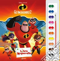 Gli Incredibili 2. Libro acquerello. Con acquerelli