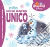 Mi fai sentire unico. Frozen. Ediz. a colori libro