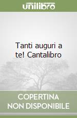 Tanti auguri a te! Cantalibro libro