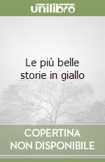 Le più belle storie in giallo libro