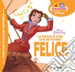 Le piccole cose che mi fanno felice. Disney princess libro