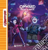 Onward. Oltre la magia. I librottini libro