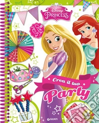 Crea il tuo party. Fashion book. Disney princess. Ediz. a spirale libro