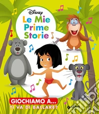 Giochiamo a... Ti va di ballare? Ediz. a colori libro