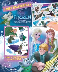 Frozen. La magia delle luci del Nord. I miei trasferelli. Crea e personalizza le tue storie. Ediz. a colori libro