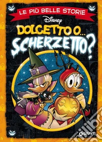 Dolcetto o... scherzetto? Le più belle storie libro