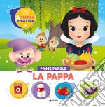 La pappa. Prime parole. Stacca & incastra. Ediz. illustrata libro