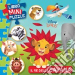 Il re della savana. Disney baby. Libro mini puzzle. Ediz. a colori libro