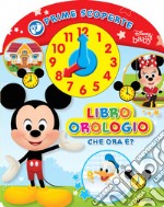 Prime scoperte. Libro orologio. Ediz. a colori libro