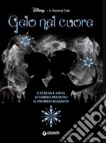 Gelo nel cuore. E se Elsa e Anna avessero perduto il proprio passato? A twisted tale