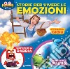 Storie per vivere le emozioni. Apprezzare la gioia. Comprendere la rabbia. Affrontare la paura. Emozionari collection. Ediz. a colori libro