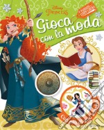 Passioni e tempo libero. Disney princess. Gioca con la moda. Con adesivi. Ediz. a colori libro