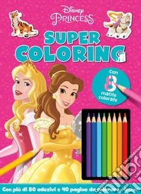 Princess. Super coloring. Con adesivi. Ediz. a colori. Con 8 matite colorate libro