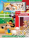 La fattoria. Usa i magneti e inventa tante storie nella fattoria. I magneti Disney. Ediz. a colori. Con 10 magneti libro