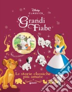 Le storie classiche più amate. Grandi fiabe Disney libro