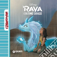 Raya e l'ultimo drago. Ediz. a colori