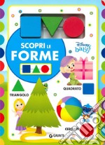 Scopri le forme. Disney baby. Ediz. a colori libro