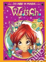 W.i.t.c.h. Le più belle storie special. 20 anni di magia libro