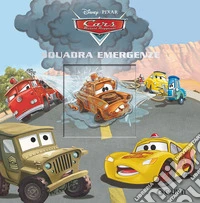 Squadra emergenze. Cars. Ediz. a colori libro