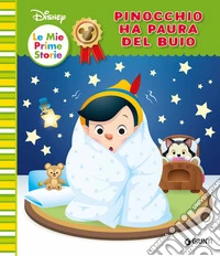 Pinocchio ha paura del buio. Ediz. a colori libro