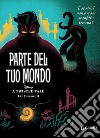 Parte del tuo mondo. E se Ariel non avesse sconfitto Ursula? A twisted tale libro di Braswell Liz