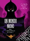 Un mondo nuovo. E se Aladdin non avesse tenuto la lampada? A twisted tale libro di Braswell Liz