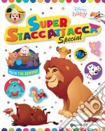 Disney baby. Superstaccattacca special. Ediz. a colori libro